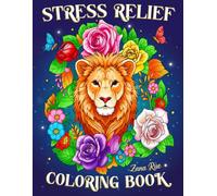 Stress Relief: Adult Coloring Book with Animals, Flowers, Landscape, Fantasy, and Many More for Relaxation and Mindfulness