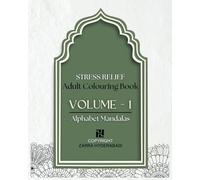 Stress Relief Adult Colouring Book - Volume 1: Alphabet Mandalas