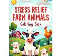 Stress Relief Animals Coloring Book: for Kids and Adults Bold and Easy, Simple. and easy for Stress Relief And Relaxation, Fun and Activity Featured Magical Farm Animals (Bold and Easy Coloring book)