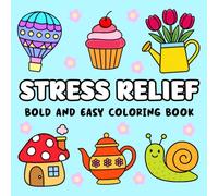 Stress Relief Bold and Easy Coloring: 50 Simple and Cute Designs for Relaxation