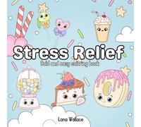 Stress relief: Bold and easy coloring book calm cute kawaii sweets for adults and kids