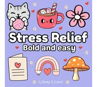 Stress Relief: Bold and Easy Coloring Book for Adults and Kids, Simple designs for Relaxation including Animals, Landscape, Flowers and Cute Things