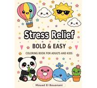 Stress Relief Bold and Easy Coloring Book: Volume 1: 50 Mixed Cute, Simple and Big Designs for Adults and Kids - Panda, Donut, Whale, Cactus and More for Relaxation
