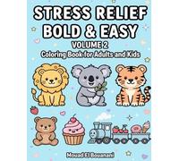 Stress Relief Bold and Easy Coloring Book: Volume 2: 50 Cute Animals and Sweets Designs for Adults and Kids - Lion, Koala, Tiger, Bear, Cupcake for Relaxation