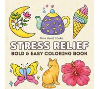 Stress Relief Bold & Easy Coloring Book: Simple and Bold Designs | Cozy Everyday Objects, Food, Flowers & Cute Animals | Easy Relaxing Coloring for Adults
