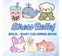 Stress Relief Bold & Easy Coloring Book: Simple, Large Print Designs for Relaxation, Mindfulness, Anxiety Relief & Creative Fun