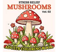 Stress Relief: Bold & Easy Mushrooms Coloring Book for Adults and Kids (Vol.02) Simple and Big Designs for Relaxation - Featuring Cute Mushrooms and Mushroom Homes