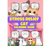 Stress Relief Cat Coloring Book: 50 Cute and Fun Cat Pages for Relaxation, Mindfulness, and Hours of Enjoyable Coloring