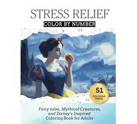 Stress Relief Color by Number: Fairy Tales Coloring Book for Adult