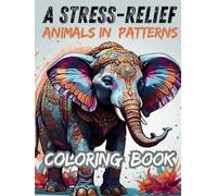 Stress Relief Coloring Book: Animals in Patterns: Collection Mandala and Floral Art