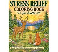 Stress Relief Coloring Book: Bold & Easy Wildlife & Nature Scenes for Relaxation