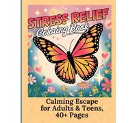 Stress Relief Coloring Book: Calming Escape for Adults & Teens, 40+ Pages