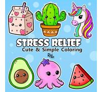 Stress Relief Coloring Book: Cute and Simple Designs for Relaxation and Fun