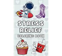 Stress Relief Coloring Book for Adults: A Calming Collection of Relaxing Designs to Ease Anxiety and Find Inner Peace