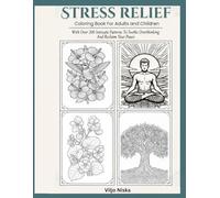 STRESS RELIEF: Coloring Book For Adults and Children With Over 200 Intricate Patterns To Soothe Overthinking And Reclaim Your Peace