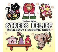Stress Relief Coloring Book for Adults and Kids - 52 Bold, Easy and Simple Designs for Relaxation Featuring Animals, Mandalas, Cute Things and Many More (Bold & Easy Coloring)