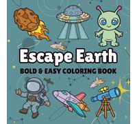 Stress Relief: Coloring Book for Adults and Kids, Bold and Easy, Simple and Big Designs for Relaxation Featuring Outer Space, Spaceship, Aliens, Galaxy, Planet, Cute Things And Many More