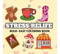 Stress Relief: Coloring Book for Adults and Kids, Bold and Easy, Simple and Big Designs for Relaxation Featuring Foods, pizza, burger, cake, ... Things And Many More Paperback - Feb 11, 2026
