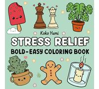 Stress Relief: Coloring Book for Adults and Kids, Cute, Bold and Easy, Simple and Big Designs for Relaxation