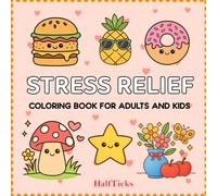 Stress Relief: Coloring Book for Adults and Kids, EASY AND BOLD DESIGNS FOR RELAXATION, Simple and Big Drawings Featuring Cute Things and Many More