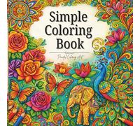 Stress Relief Coloring Book for Adults: Animals • Mandalas • Flowers • Patterns