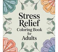 Stress Relief Coloring Book for Adults: Bold, Easy & Large Print Designs to Relax, Unwind and Enjoy Coloring
