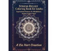 Stress Relief Coloring Book for Adults: Inspirational Patterns for Mindfulness, Healing & Inner Peace
