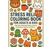 Stress Relief Coloring Book for Adults & Kids: Fun & Easy Big Designs with Cute Animals, Patterns, Flowers & More | Relaxing Coloring Pages for All Ages