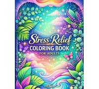 Stress Relief Coloring Book for Adults: Relaxing Cozy Scenes, Peaceful Nature & Mindfulness Designs for Anxiety Relief, Calm Evenings & Creative Self-Care