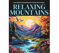 Stress Relief Coloring Book for Adults Relaxing Mountains: 50 Balancing Beautiful Landscapes for more Mindfulness, Harmany, Relaxation and Concentration