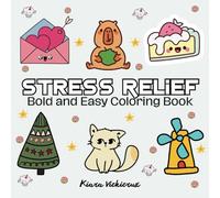 Stress Relief: Coloring Book for Adults, Teens and Kids: Cute Stuffs, Animals, Food and Snacks and More Designs for Relaxation