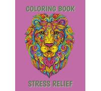 Stress Relief : Coloring Book For Adults - With Animals And Mandala Patterns: Anxiety Relief Coloring Pages - For Adults Relaxation