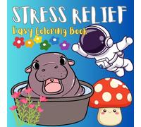 Stress Relief: Coloring Book for Kids and Adults, Bold and Easy, Simple and Big Designs for Relaxation Featuring Animals, Food, Fruits, Flowers, Landscape and more cute things.