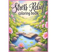 Stress Relief Coloring Book: Relax, Unwind and ad Your Colors to these Beautiful animals, Peaceful birds and Soothing Landscapes | Perfect for Adults and Teens
