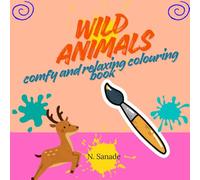 stress Relief: colouring book for adults for Relaxation.: Theme: Wild Animals