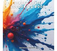 Stress Relief Colouring Book: Its time to relax