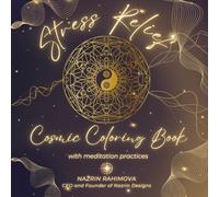 Stress Relief: Cosmic Coloring Book With Meditation Practices