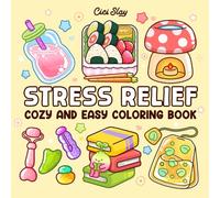 Stress Relief: Cozy and Easy Coloring Book for Adults and Teens, Relaxing Aesthetic Pages for Calm, Joy & Self-Care Moments