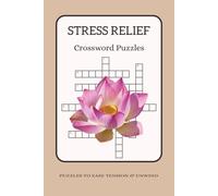 Stress Relief Crossword Puzzles: Crossword Puzzles with Easy to Read Print about Stress Relief, Calmness, Unwinding and More | 6x9 Inches, 120 Pages | ... for Vacations, Holidays and Relaxation for