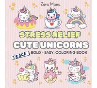 Stress Relief. Cute Unicorn. Trace, Bold-Easy, Coloring Book: For adults and Teens, Simple Designs For Relaxation and Fun