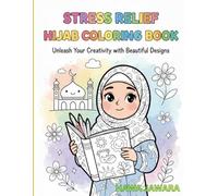 Stress Relief Hijab Coloring Book: Calming Islamic-Inspired Designs for Relaxation, Mindfulness & Self-Care