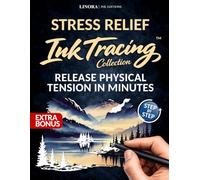 Stress Relief Ink Tracing: Release Physical Tension in Minutes with Guided Ink Tracing - No Coloring Skills Needed