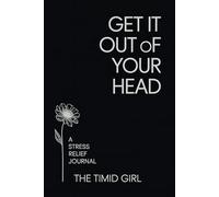 Stress Relief Journal for Anxious Overthinkers: Gentle Writing Prompts and Coloring Pages to Get It Out of Your Head