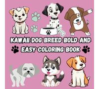 STRESS RELIEF KAWAII DOG BREED BOLD AND EASY COLORING BOOK