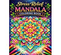 Stress Relief Mandala Coloring Book: Beautiful Floral Patterns for Relaxation and Mindfulness - 40 Intricate Designs for Adults