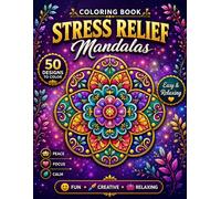 Stress Relief Mandalas Coloring Book: 50 Easy and Relaxing Mandala Designs for Calm, Mindfulness, Creativity and Stress Relief with Beautiful Aesthetic Patterns