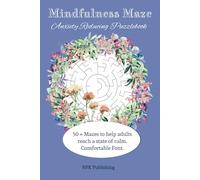 Stress Relief Mazebook for Anxiety: More than 50+ Maze puzzles to calm the mind, unwind, and induce relaxation