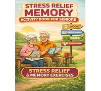 Stress Relief Memory Activity Book For seniors: Enjoyable Puzzles for Mental Wellness, Relaxation, and Memory Care Featuring Word Searches, Sudoku, Mazes Trivia, Crossword & Cryptograms