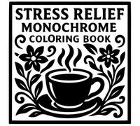 Stress Relief Monochrome Coloring Book: 50 One-Color Designs for Relaxation and Mindfulness