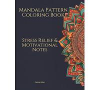 Stress Relief & Motivational Notes Mandala Patterns: Mindful Mandalas, Relaxing Patterns & Inspirational Quotes for Stress Relief and Self-Care